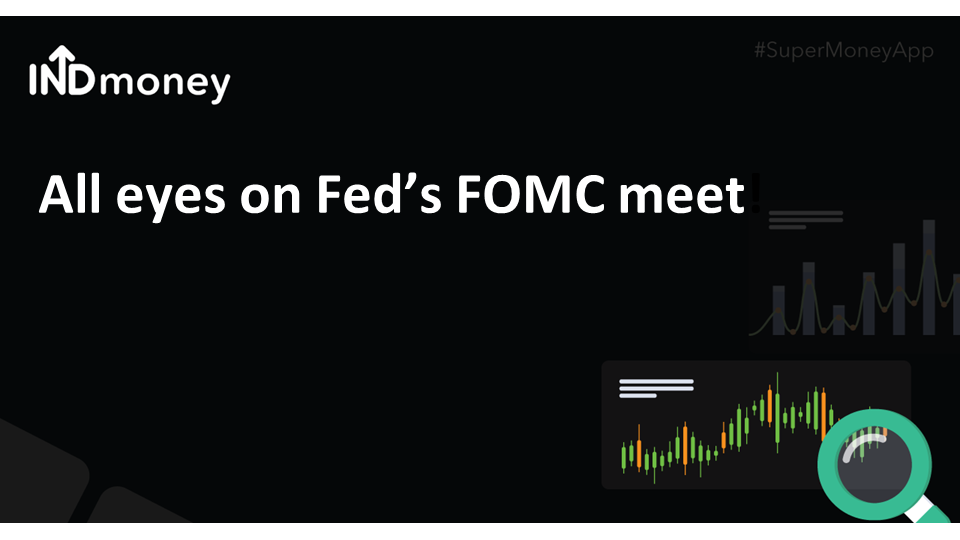 All eyes on Fed’s FOMC meet!