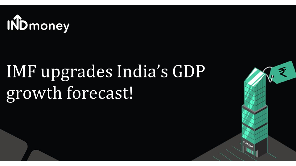 IMF upgrades India's GDP growth forecast