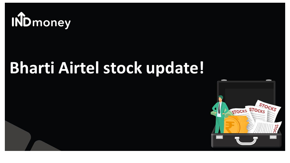Bharti Airtel stock update!
