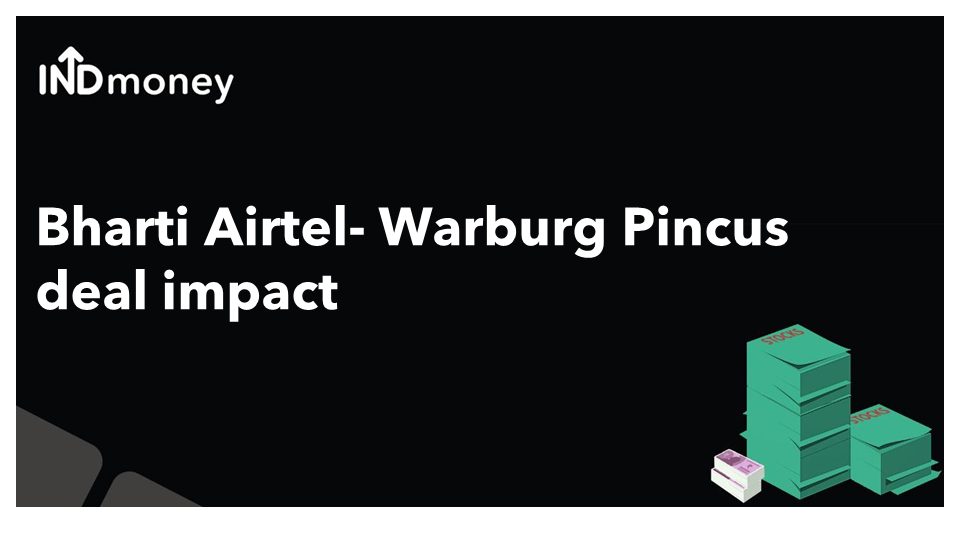 Bharti Airtel- Warburg Pincus deal impact