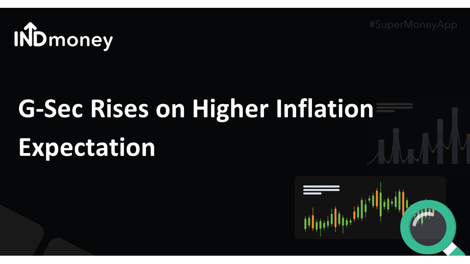 G-Sec Rises on Higher Inflation Expectation