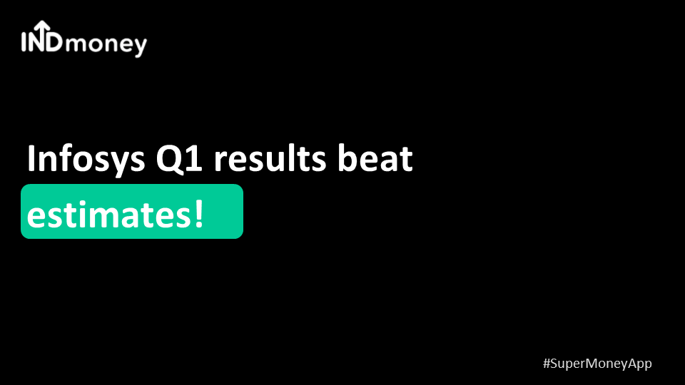 Infosys Q1 results beat estimates!