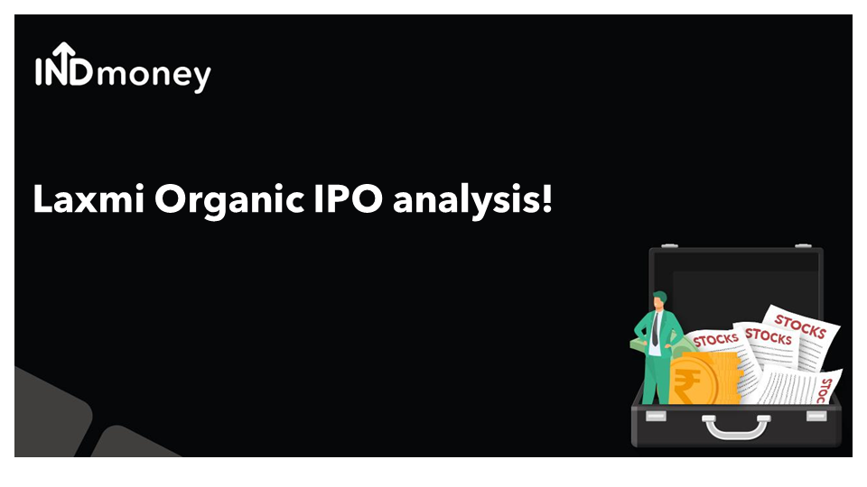 Laxmi Organic IPO analysis!