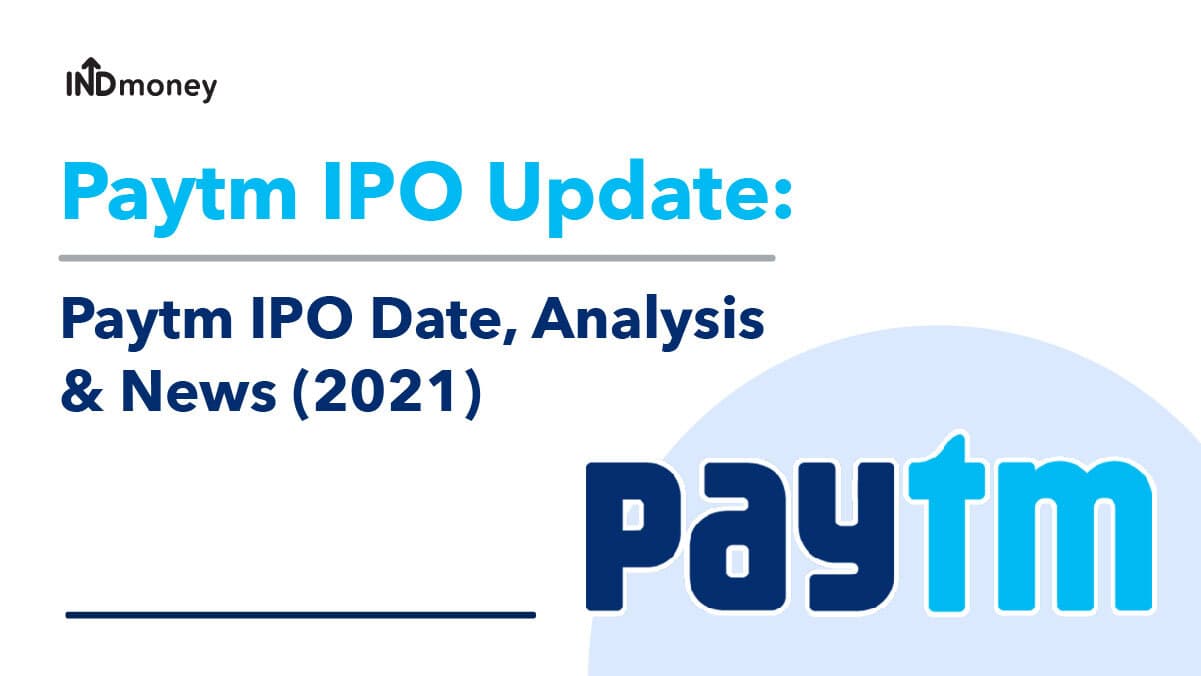 Paytm IPO Update: Paytm IPO Date, Analysis & News (2021)