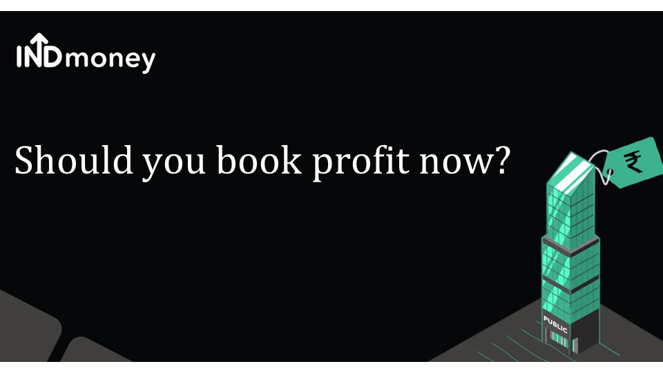 Should you book profits now?