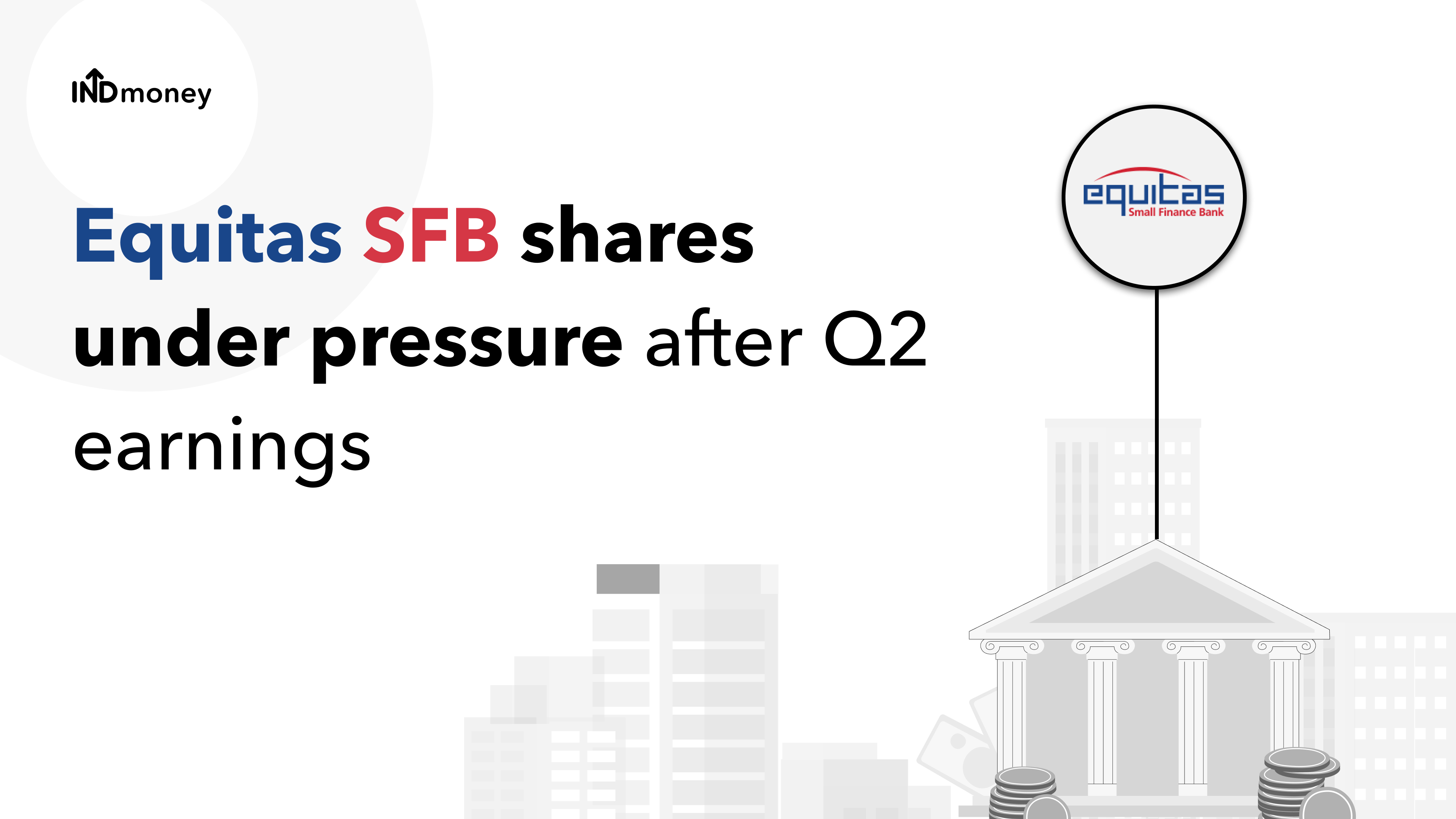 Equitas Small Finance Bank Quarterly Results: Q2 (2021-22), Earnings & News